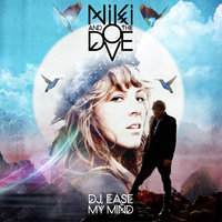DJ Ease My Mind - Niki & The Dove, Seamus Haji