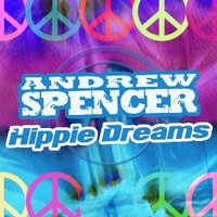 Hippie Dreams - Andrew Spencer, Dj Tht, Ced Tecknoboy