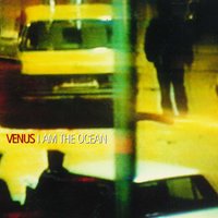 I Am The Ocean - Venus