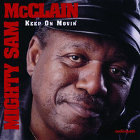 Don't Worry About Me - Mighty Sam McClain