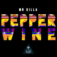 Pepper Wine - Mr. Killa