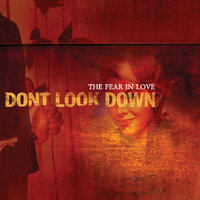 The Fear In Love - Don't Look Down