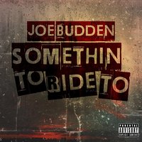 Something To Ride To - Joe Budden