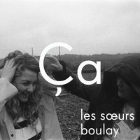 Ça - Les sœurs Boulay