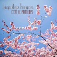 C´est Le Printemps - Jacqueline François