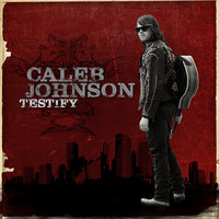 Testify - Caleb Johnson