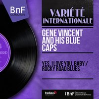 Yes, I Love You, Baby - Gene Vincent & His Blue Caps