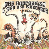 Do Whatcha - The Harpoonist & the Axe Murderer