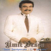 Seni Seviyorum - I Love You - Ümit Besen