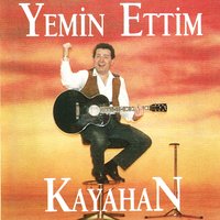 Yemin Ettim - Kayahan