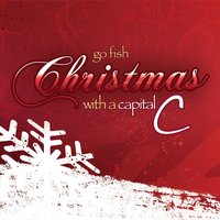Christmas With A Capital "C" - Go Fish