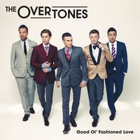 Say What I Feel - The Overtones