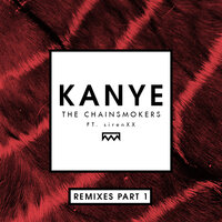 Kanye - The Chainsmokers, SirenXX, Chardy