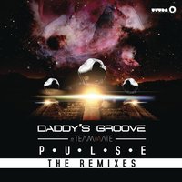 Pulse - Daddy's Groove, TeamMate, Benny Benassi