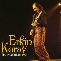 Fesupanallah - Erkin Koray