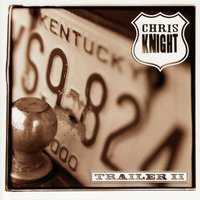I'll Be There - Chris Knight
