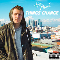 Things Change - Huey Mack