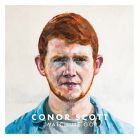 Watch Me Go - Conor Scott
