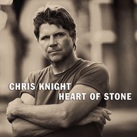 Heart of Stone - Chris Knight
