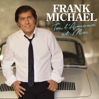 Tu fais comme tu veux - Frank Michael