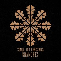 I Heard the Bells On Christmas Day - Branches