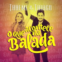 O Que Acontece Na Balada - Thaeme & Thiago