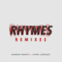 Rhymes - Hannah Wants, Chris Lorenzo, Zac Samuel