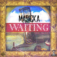 Waiting - Masicka