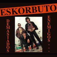 Emborrachate - Eskorbuto