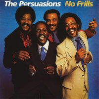 You Can Have Her - The Persuasions, Bev Rohlehr