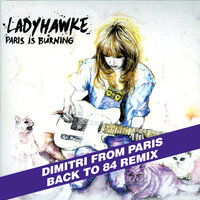 Paris Is Burning - Ladyhawke, Dimitri from Paris