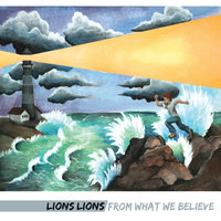We Drank From The Volcano - Lions Lions