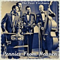 Pennies from Heaven - The Four Freshmen