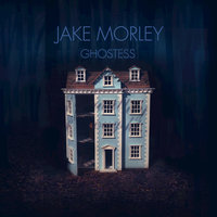 Ghostess - Jake Morley