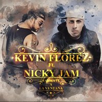 Asomate a la Ventana - Nicky Jam, Kevin Florez