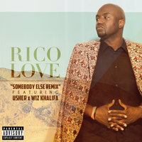 Somebody Else - Rico Love, Usher, Wiz Khalifa