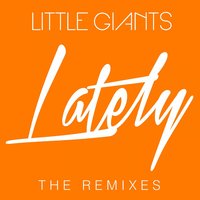Lately (Love, Love, Love) - Little Giants, Monsieur Adi