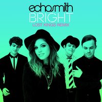 Bright - Echosmith, Lost Kings