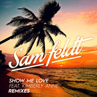 Show Me Love - Sam Feldt, Kimberly Anne, QUINTINO