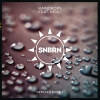 Raindrops - SNBRN, Kerli, GT