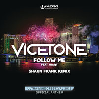 Follow Me - Vicetone, JHart, Shaun Frank