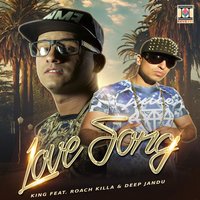 Love Song - Roach Killa, Deep Jandu, King