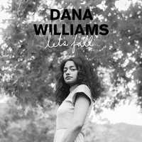 Let's Fall - Dana Williams