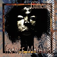 Strange Machines - The Gathering
