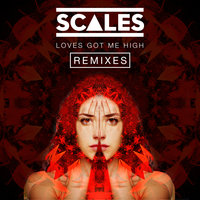 Loves Got Me High - Scales, Sonny Fodera