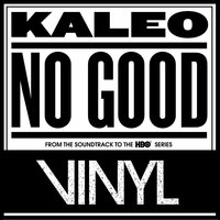 No Good - KALEO, Vinyl on HBO