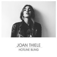 Hotline Bling - Joan Thiele
