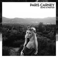 Send a Prayer - Paris Carney