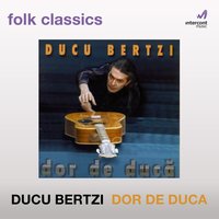Cantec batranesc - Ducu Bertzi