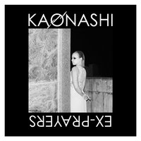 Ex-Prayers - Kaonashi
